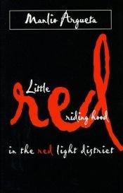 book cover of Little Red Riding Hood in the Red Light District by Manlio Argueta
