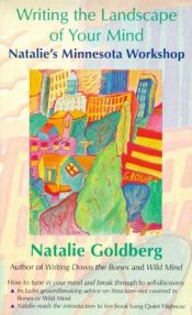 book cover of Writing the Landscape of Your Mind by Natalie Goldberg