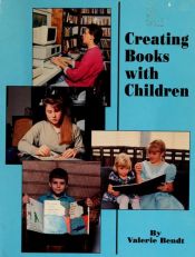 book cover of Creating books with children by Valerie Bendt