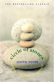 book cover of Circle of Stones: Woman's Journey to Herself by Judith Duerk