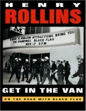 book cover of Get in the Van by Henry Rollins