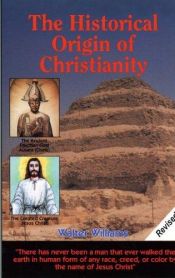 book cover of The Historical Origin of Christianity by Walter Williams