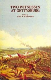 book cover of Two Witnesses at Gettysburg: The Personal Accounts of Whitelaw Reid and A.J.L. Fremantle by Gary W. Gallagher
