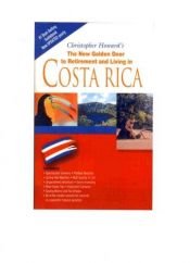 book cover of The New Golden Door to Retirement and Living in Costa Rica by Chris Howard