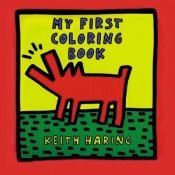 book cover of My First Coloring Book by Keith Haring