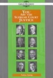 book cover of You Are the Supreme Court Justice (Great Decisions) by Nathan Aaseng