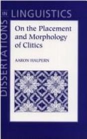 book cover of On the Placement and Morphology of Clitics (Center for the Study of Language and Information - Lecture Notes) by Aaron Halpern