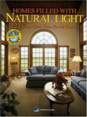 book cover of Homes Filled With Natural Light: 223 Sunny Home Plans for All Regions by Home Planners Inc.