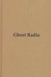 book cover of Ghost Radio by Dick Lourie