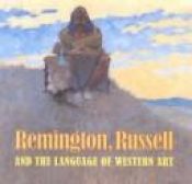 book cover of Remington, Russell and the Language of Western Art by Peter H. [Remington] Hassrick