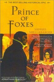 book cover of Prince of Foxes by Samuel Shellabarger
