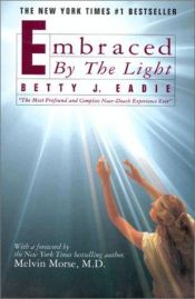 book cover of Embraced by the Light by Betty Eadie