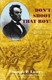 book cover of Don't Shoot That Boy! Abraham Lincoln and Military Justice by Thomas P. Lowry