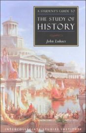 book cover of A Student's Guide To History (ISI Guides to the Major Disciplines) by John Lukacs