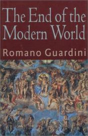 book cover of The end of the modern world by Romano Guardini