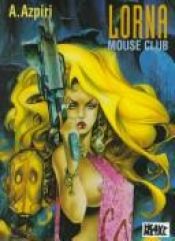 book cover of Lorna: Mouse Club by Alfonso Azpiri