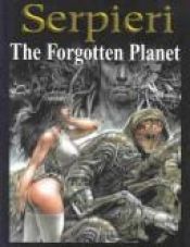 book cover of Forgotten Planet by Paolo Eleuteri Serpieri