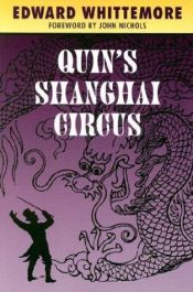 book cover of Quin's Shanghai Circus by Edward Whittemore