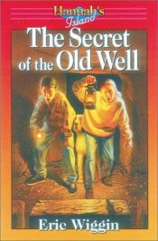 book cover of Secret of the Old Well (Hannah's Island) by Eric E. Wiggin