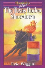 book cover of The Texas Rodeo Showdown (Hannah's Island) by Eric E. Wiggin