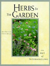 book cover of Herbs in the Garden: The Art of Intermingling by Rob Proctor