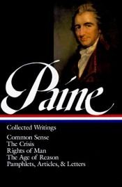 book cover of Thomas Paine : Collected Writings : Common Sense / The Crisis / Rights of Man / The Age of Reason by Thomas Paine