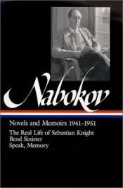 book cover of Vladimir Nabokov: Novels and Memoirs 1941-1951: the Real Life of Sebastian Knight, Bend Sinister, Speak, Memory by Vladimir Vladimirovich Nabokov
