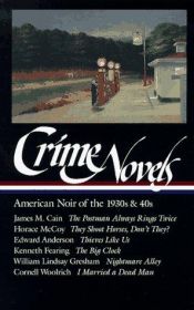 book cover of Crime novels: American noir of the 1930s and 40s (Library of America 94) by James M. Cain