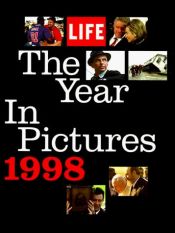 book cover of The Year in Pictures 1998 by The Editorial Staff of LIFE