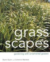 book cover of Grass Scapes: Gardening with Ornamental Grasses by Martin Quinn