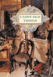 book cover of I love old things by Harold Darling