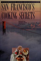 book cover of San Francisco's Secrets: Whispered Recipes and Guide to Distinctive Inns and Restaurants by Kathleen DeVanna Fish