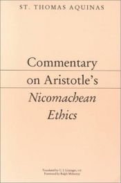 book cover of Commentary on Aristotle's Nicomachean Ethics by Thomas Aquinas