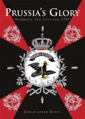 book cover of PRUSSIA'S GLORY: Rossbach and Leuthen by Christopher Duffy