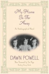 book cover of My Home Is Far Away by Dawn Powell