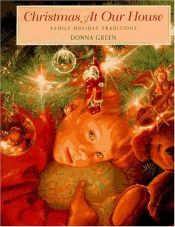 book cover of Christmas At Our House by Donna Green