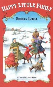 book cover of Happy Little Family (Fairchild Family Story #1) by Rebecca Caudill