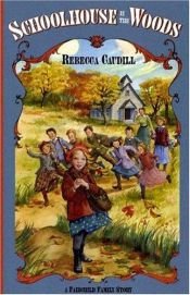 book cover of Schoolhouse in the Woods (Fairchild Family Story #2) by Rebecca Caudill