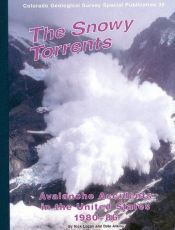 book cover of The snowy torrents : avalanche accidents in the United States, 1980-86 by Nick Logan