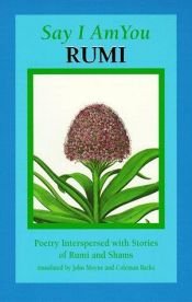 book cover of Say I Am You: Poetry Interspersed With Stories of Rumi and Shams by Jalal al-Din Rumi