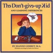 book cover of The Don't Give Up Kid And Learning Differences by Jeanne Gehret