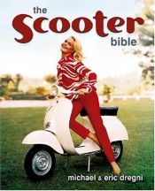 book cover of Scooter Bible: From Cushman to Vespa,the Ultimate History and Buyer's Guide by Eric Dregni