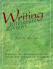 book cover of Writing Literature Reviews: A Guide for Students of the Social and Behavioral Sciences by Jose L. Galvan|Melisa C. Galvan