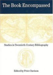 book cover of The Book Encompassed: Studies in Twentieth-Century Bibliography by Peter Hobley Davison