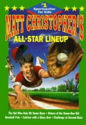 book cover of Matt Christopher's All-Star Lineup: The Kid Who Only Hits Homers, Return of the Home-Run Kid, Baseball Pals, Catcher Wit by Matt Christopher