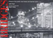 book cover of Bridges: A History of the World's Most Famous and Important Spans by Judith Dupré