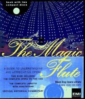 book cover of The Magic Flute (The Black Dog Opera Library) by Wolfgang Amadeus Mozart