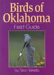 book cover of Birds of Oklahoma: Field Guide (Our Nature Field Guides) by Stan Tekiela