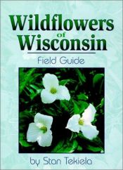 book cover of Wildflowers Of Wisconsin by Stan Tekiela