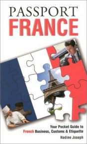 book cover of Passport France: Your Pocket Guide to French Business, Customs & Etiquette (Passport to the World) by World Trade Press